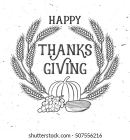 Happy Thanksgiving. Thanksgiving retro badge. Concept for shirt or logo, print, stamp, patch. Pumpkin, corn, grapes and ears of wheat. Vector illustration. Thanksgiving day design.