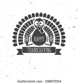 Happy Thanksgiving. Thanksgiving retro badge. Concept for shirt or logo, print, stamp, patch. Turkey and text. Vector illustration. Thanksgiving Designs on light background