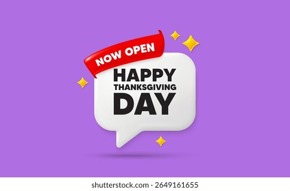 Happy thanksgiving ribbon speech bubble. Now open flag ribbon. Happy thanksgiving tag. Happy family holiday message. Autumn thank you day. 3d sparkle stars speech bubble. Vector
