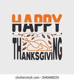 Happy thanksgiving - thanksgiving slogan design and vector graphic.