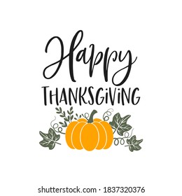 Happy Thanksgiving slogan inscription. Vector quotes. Illustration for Thanksgiving for prints on t-shirts and bags, posters, cards. Isolated on white background. Thanksgiving phrase, Hello fall.