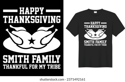 Happy thanksgiving smith family thankful typography vector t-shirt Design. Perfect for print items and bag, banner, sticker, template. Handwritten vector illustration. Isolated on black background.