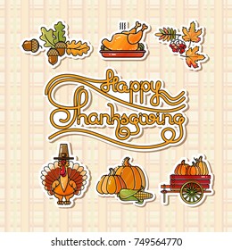 Happy Thanksgiving stickers. Cartoon turkey, pumpkin, rowan, maple, acorn, handwritten words Happy Thanksgiving Vector illustration