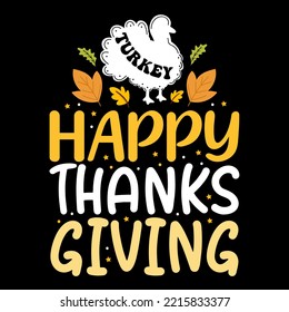 Happy Thanksgiving t shirt design, Turkey vector, Turkey silhouette