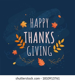 Happy Thanksgiving Text with Autumn Leaves and Noise Brush Effect on Blue Background.