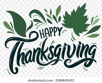 Happy Thanksgiving text hand drawn style  with  leaves decoration on png or transparent background vector illustration.