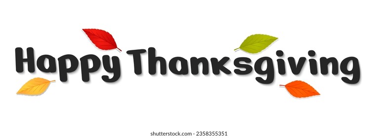 Happy Thanksgiving. Thanksgiving text typography template with autumn leaves. Vector illustration