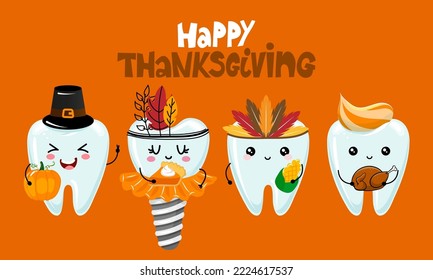 Happy Thanksgiving - Tooth family characters design in kawaii style. Hand drawn Toothfairy with funny quote. Good for school prevention posters, greeting cards, banners, textiles.