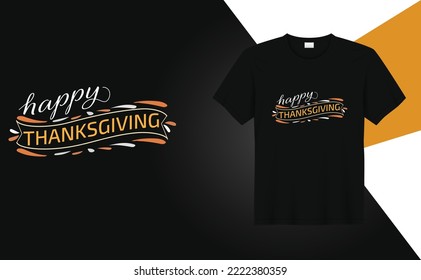 Happy Thanksgiving. Thanksgiving T-shirt Design. Illustration, Typography, Vector, Eps.