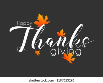 Happy Thanksgiving typography card with autumn maple leaves. Illustration typography for happy thanksgiving day. Beautiful poster, banner for thanksgiving.