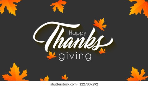 Happy Thanksgiving typography card with autumn maple leaves. Illustration typography for happy thanksgiving day. Beautiful poster, banner or label for thanksgiving. 