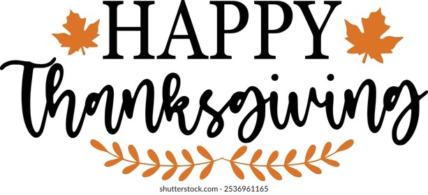 Happy Thanksgiving typography clip art design on plain white transparent isolated background for card, shirt, hoodie, sweatshirt, apparel, card, tag, mug, icon, poster or badge