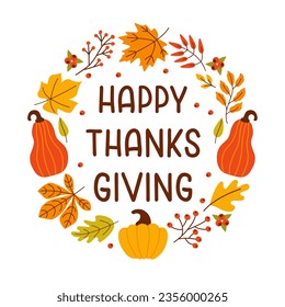 	
Happy Thanksgiving typography poster. Celebration quote "Happy Thanksgiving" with wreath pumpkin, berries and leaves Vector illustration