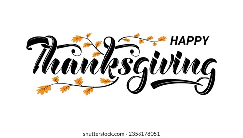 Happy Thanksgiving typography poster. Handwritten Celebration text with leaves ornament. Vector calligraphy lettering holiday quote