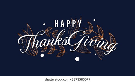 Happy ThanksGiving typography text design with hand drawn leaves and flowers on dark blue background for greeting card, poster, social media post. Vector illustration