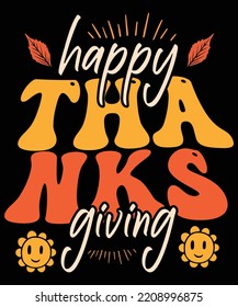 happy thanksgiving typography t-shirt design. Ready to print for apparel, poster, illustration. Modern, simple, lettering t shirt vector