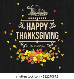 Happy Thanksgiving vector card with decorative elements on dark black background with colorful leaves for your design project. Badge with hand drawn elements, fried turkey, pumpkin, decorative swirls