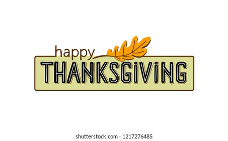 Happy Thanksgiving. Vector design, lettering with leaf for greeting cards, banners, invitations and other materials.