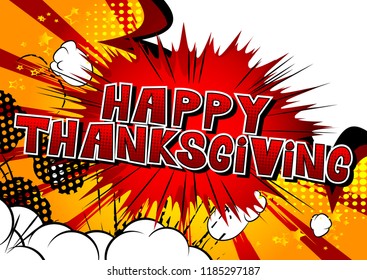 Happy Thanksgiving - Vector illustrated comic book style phrase.