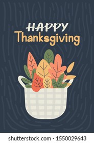 Happy Thanksgiving. Vector illustration with greetings and basket of autumn leaves.