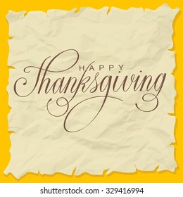 Happy Thanksgiving Vector Illustration. Hand Lettered Text on top of a Paper and Orange Background.