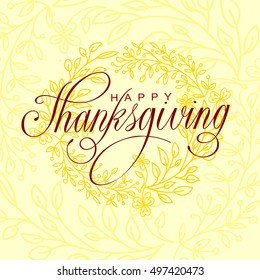 Happy Thanksgiving vector illustration. Hand lettered text and hand drawn ornaments