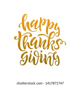 Happy Thanksgiving vector lettering quote. Hand written greeting card template for Thanksgiving day. Modern calligraphy, hand lettering inscription. Isolated typography print.