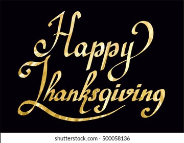 Happy Thanksgiving vector text on black background. Holidays golden lettering for invitation and greeting card, prints and posters. Hand drawn inscription, thanksgiving calligraphic design