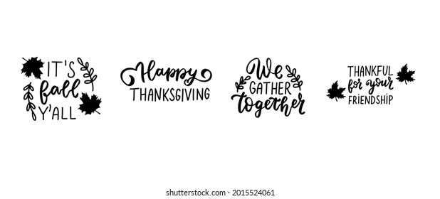 Happy thanksgiving. We gather together. Thankful. Thanksgiving quotes set. American holiday quotes set. Hand letterin overlay. Brush calligraphy bandle. Vector text background, greeting card design.