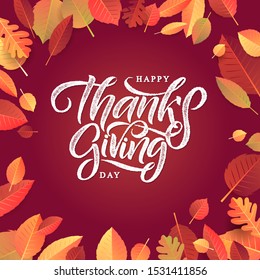 Happy Thanksgiving wish written with elegant calligraphic script and decorated by fallen autumn foliage. Autumn Seasonal lettering. vector illustration