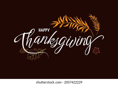Happy Thanksgiving wish written with elegant calligraphic script and decorated by fallen autumn foliage. Colored seasonal vector illustration in flat style for holiday greeting card, poster card.