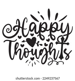 Happy Thoughts - Boho Style Religious Biblical Christian Jesus Quotes T-shirt And SVG Design. Motivational Inspirational SVG Quotes T shirt Design, Vector EPS Editable Files.