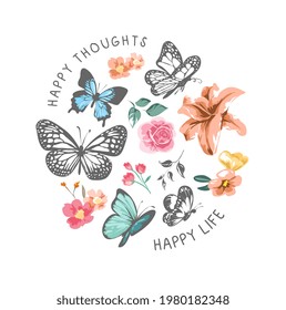 happy thoughts happy life slogan with colorful flowers and butterflies in circle shape vector illustration