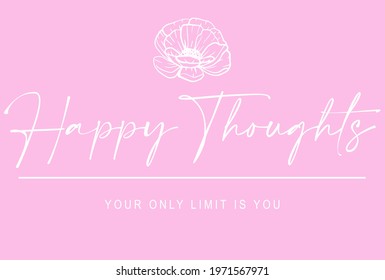 Happy thoughts slogan with vector poppy flower illustration for t-shirt prints and other uses.