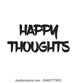 happy thoughts text on white background.