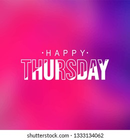 happy Thursday. Life quote with modern background vector illustration