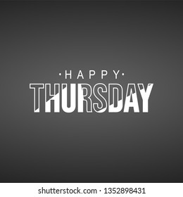 happy Thursday. Life quote with modern background vector illustration