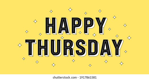 Happy Thursday post. Greeting text of Happy Thursday, typography composition with isometric letters and star glitters. Headline, title and greeting phrase for social media. Vector illustration