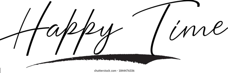 Happy Time Cursive Calligraphy Black Color Text On White Background