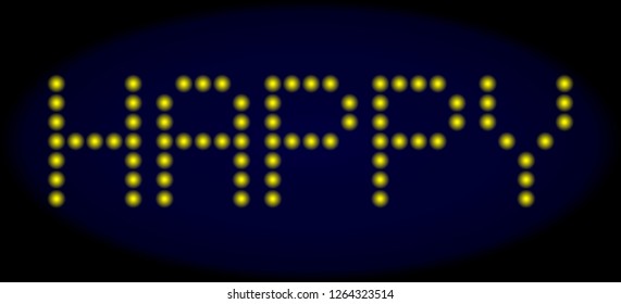 Happy title in LED style with round glowing pixels. Vector glare yellow symbols forms Happy title on a dark blue background. Digital font with round elements.