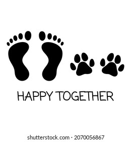 Happy Together. Dog Lovers. Paw print. Dog Paw. Animal love symbol paw print. Vector illustration. Isolated on white background. Good for posters, t shirts, postcards.