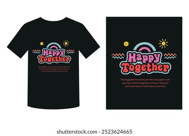 Happy together typography t-shirt design