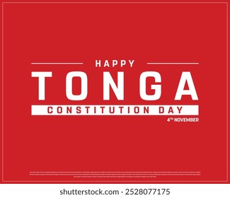 Happy Tonga Constitution Day Design on a red background, Constitution Day of Tonga with flag, Typographic Design of Tonga Constitution Day on white background, Editable vector Design, 4th November
