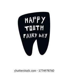 Lettering” Happy tooth fairy day”. Vector illustration with tooth on white background