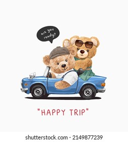 Happy Trip Slogan With Cute Couple Bear Doll In Blue Convertible Car Vector Illustration