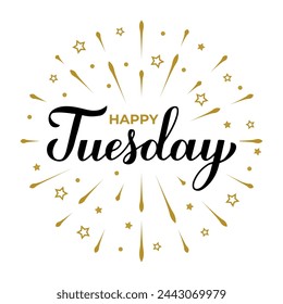 Happy Tuesday calligraphy hand lettering. Handwritten inspirational quote typography poster. Vector template for banner, sticker, t-shirt, etc