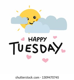 Happy Tuesday cute sun smile and cloud cartoon vector illustration doodle style