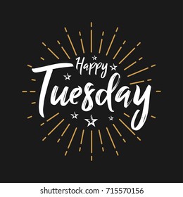 Happy Tuesday - Fireworks - Today, Day, weekdays, calender, Lettering, Handwritten, vector for greeting