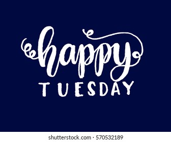 Happy Tuesday Hand Lettered Quote Modern Stock Vector (Royalty Free ...