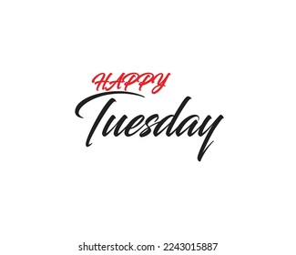 happy tuesday Hand written Black script thin Typography text lettering and Calligraphy phrase isolated on the White background